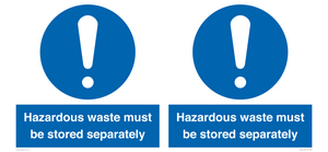 Hazardous Waste Must Be Stored Separately Sign